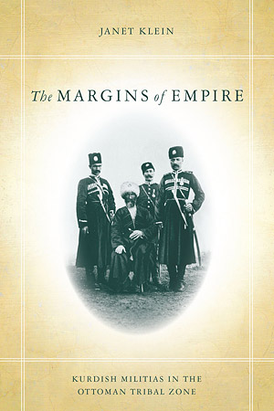 The Margins of Empire: Kurdish Militias in the Ottoman Tribal Zone
