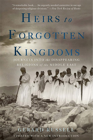 Наследники забытых королевств: путешествия в исчезающие религии на Ближнем Востоке